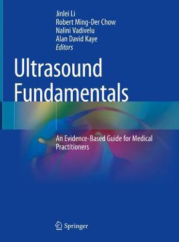 Ultrasound Fundamentals: An Evidence-Based Guide for Medical Practitioners