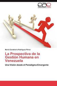 Cover image for La Prospectiva de la Gestion Humana en Venezuela