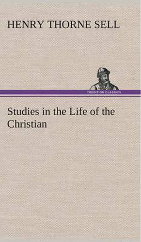 Cover image for Studies in the Life of the Christian