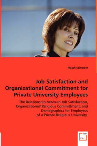 Cover image for Job Satisfaction and Organizational Commitment for Private University Employees