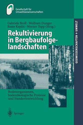 Cover image for Rekultivierung in Bergbaufolgelandschaften: Bodenorganismen, Bodenoekologische Prozesse Und Standortentwicklung