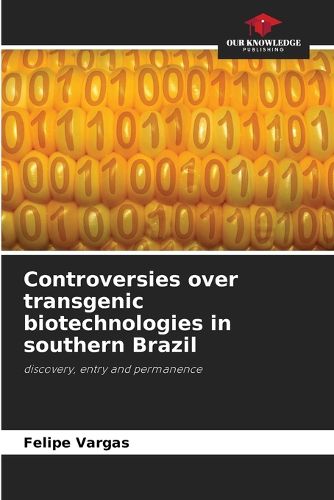 Cover image for Controversies over transgenic biotechnologies in southern Brazil