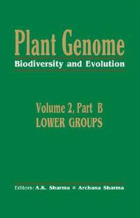 Cover image for Plant Genome: Biodiversity and EvolutionVol. 2, Part B: Lower Groups