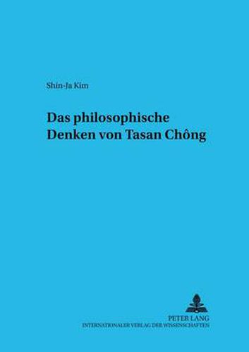 Das Philosophische Denken Von Tasan Ch&#335;ng