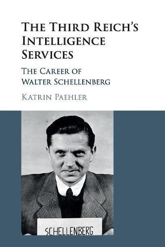 Cover image for The Third Reich's Intelligence Services: The Career of Walter Schellenberg