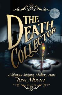 Cover image for The Death Collector: A Victorian Murder Mystery