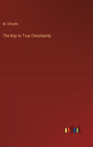 Cover image for The Key to True Christianity