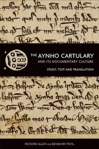 Cover image for The Aynho Cartulary and its Documentary Culture