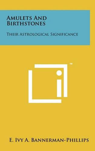 Cover image for Amulets and Birthstones: Their Astrological Significance