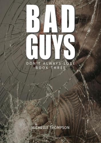 Bad Guys Don't Always Lose: Book Three