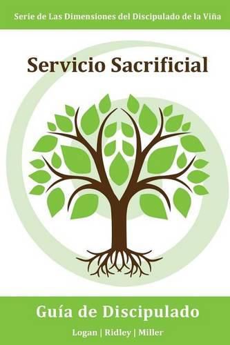 Servicio Sacrificial: Haciendo buenas obras aun cuando cueste trabajo, sea inconveniente, o sea un desafio: Serie Dimensiones del Discipulado de la Vina