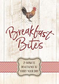 Cover image for Breakfast Bites: 2-Minute Devotions to Start your Day