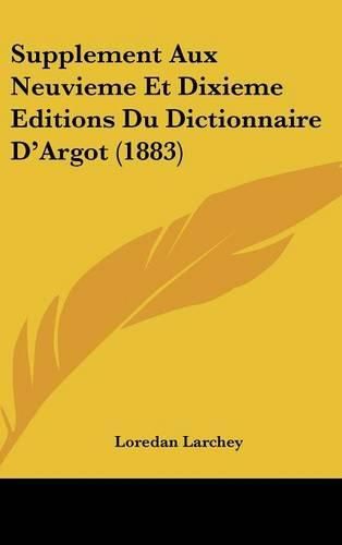 Cover image for Supplement Aux Neuvieme Et Dixieme Editions Du Dictionnaire D'Argot (1883)