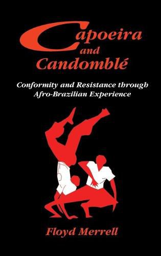 Cover image for Capoeira and Candomble: Conformity and Resistance Through Afro-Brazilian Experience