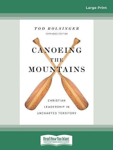 Cover image for Canoeing the Mountains (Expanded Edition): Christian Leadership in Uncharted Territory