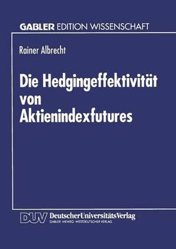 Cover image for Die Hedgingeffektivitat Von Aktienindexfutures