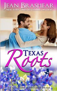 Cover image for Texas Roots: The Gallaghers of Sweetgrass Springs