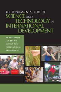 Cover image for The Fundamental Role of Science and Technology in International Development: An Imperative for the U.S. Agency for International Development