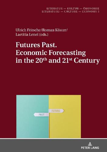 Cover image for Futures Past. Economic Forecasting in the 20th and 21st Century