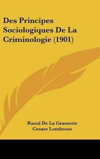 Cover image for Des Principes Sociologiques de La Criminologie (1901)