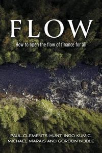 Cover image for Flow: How to open the flow of finance for all