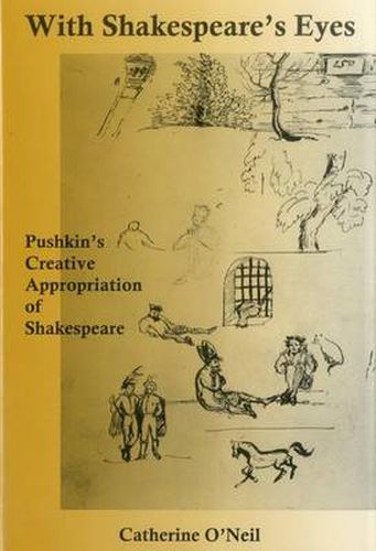 Cover image for With Shakespeare's Eyes: Pushkin's Creative Appropriation of Shakespeare