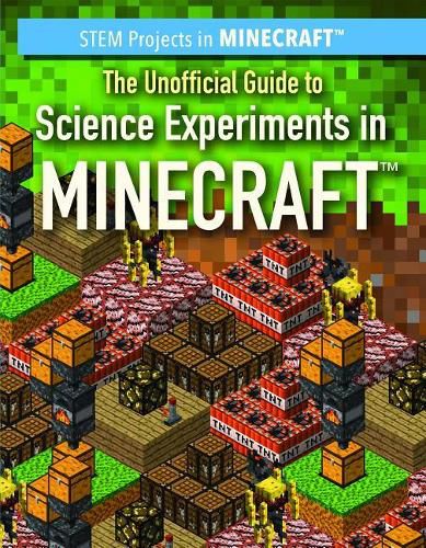 Cover image for The Unofficial Guide to Science Experiments in Minecraft(r)