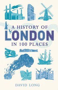 Cover image for A History of London in 100 Places