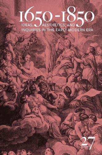 Cover image for 1650-1850 Volume 27: Ideas, Aesthetics, and Inquiries in the Early Modern Era (Volume 27)