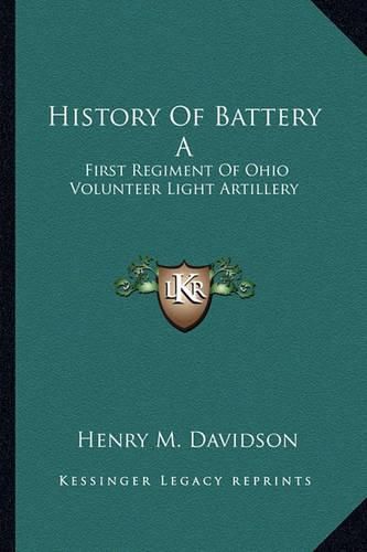 History of Battery a: First Regiment of Ohio Volunteer Light Artillery