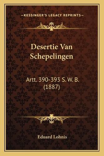 Cover image for Desertie Van Schepelingen: Artt. 390-393 S. W. B. (1887)