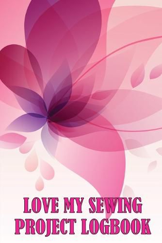 Cover image for Love My Sewing Project Logbook