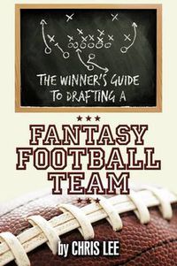 Cover image for The Winner's Guide to Drafting a Fantasy Football Team