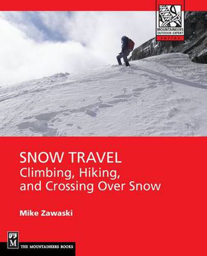 Cover image for Snow Travel: Climbing, Hiking and Crossing Over Snow