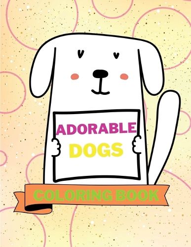 Cover image for Adorable Dogs Coloring Book