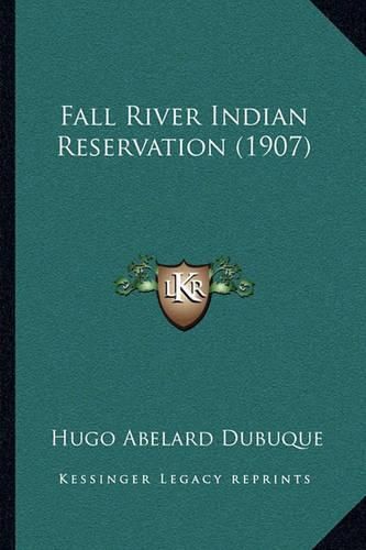 Cover image for Fall River Indian Reservation (1907)