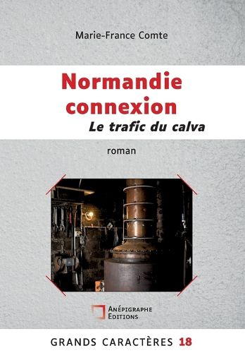 Cover image for Normandie connexion Le trafic du calva