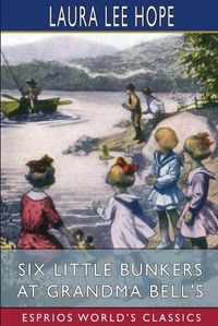 Cover image for Six Little Bunkers at Grandma Bell's (Esprios Classics)