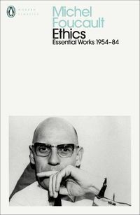 Cover image for Ethics: Subjectivity and Truth: Essential Works of Michel Foucault 1954-1984
