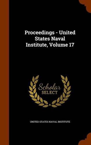Cover image for Proceedings - United States Naval Institute, Volume 17