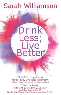 Cover image for Drink Less; Live Better