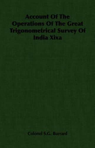 Cover image for Account of the Operations of the Great Trigonometrical Survey of India Xixa