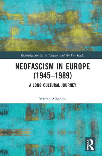 Cover image for Neofascism in Europe (1945-1989): A Long Cultural Journey