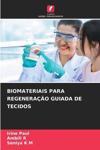 Cover image for Biomateriais Para Regeneracao Guiada de Tecidos