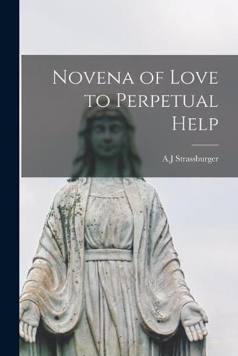 Cover image for Novena of Love to Perpetual Help
