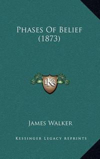 Cover image for Phases of Belief (1873)