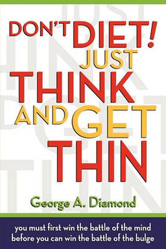 Cover image for Don't Diet! Just Think And Get Thin