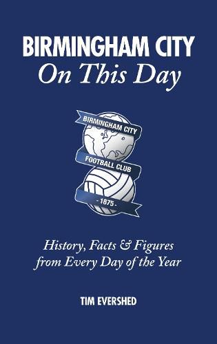 Cover image for Birmingham City on This Day: History, Facts & Figures from Every Day of the Year