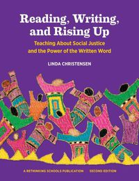 Cover image for Reading, Writing, and Rising Up: Teaching about Social Justice and the Power of the Written Word