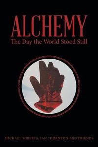 Cover image for Alchemy: The Day the World Stood Still